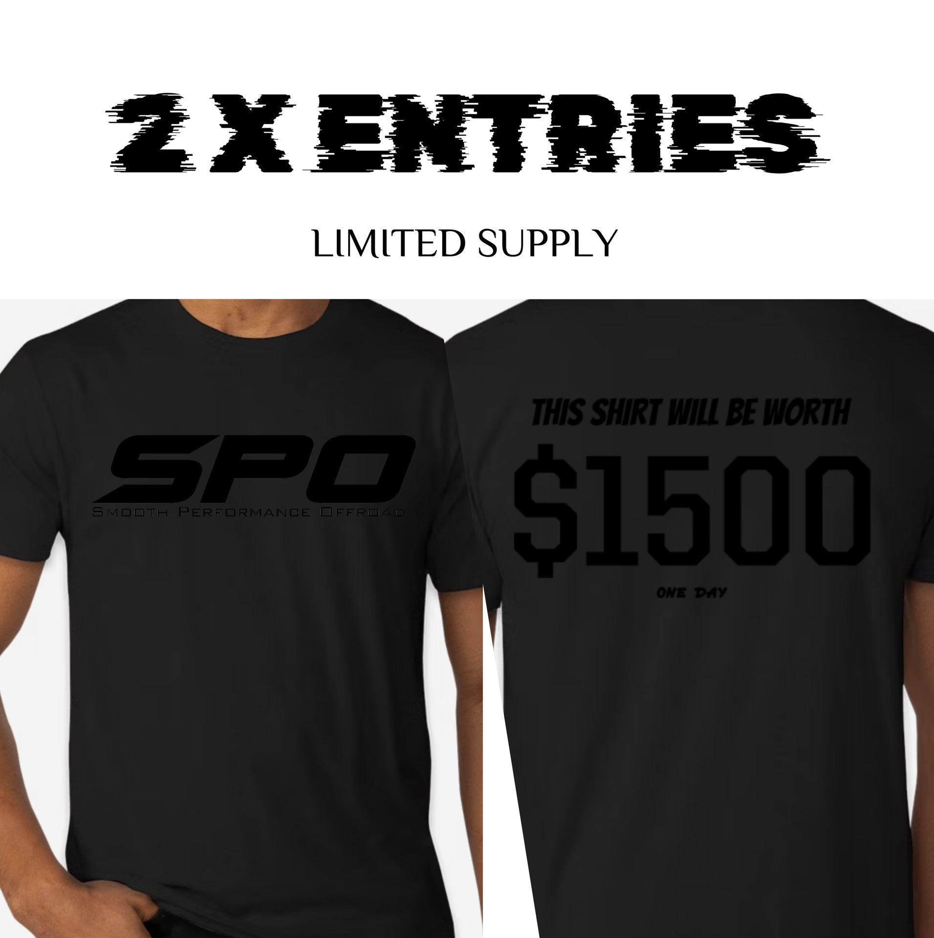 2X ENTRIES LIMITED $1500 SHIRT